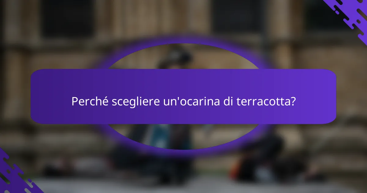 Perché scegliere un'ocarina di terracotta?